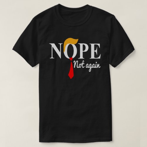 NOPE Not Again T_Shirt