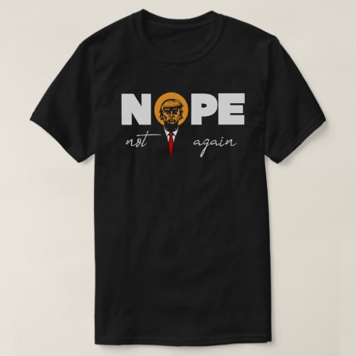 NopeNot Again T_Shirt