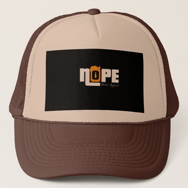 Nope Not Again Trucker Hat (Front)
