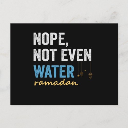 Nope Not Even Water Funny Ramadan Month Gift Postcard