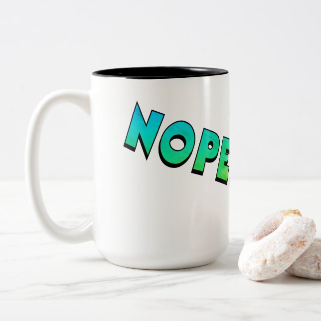"NOPE! Not Happening!" mug (With Donut)
