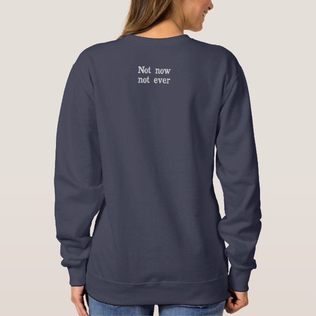 NOPE Not my president customizable Embroidered Sweatshirt (Back)