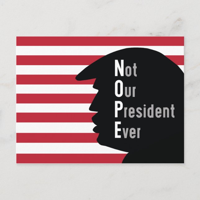 NOPE Not Out President Ever Postcard (Front)