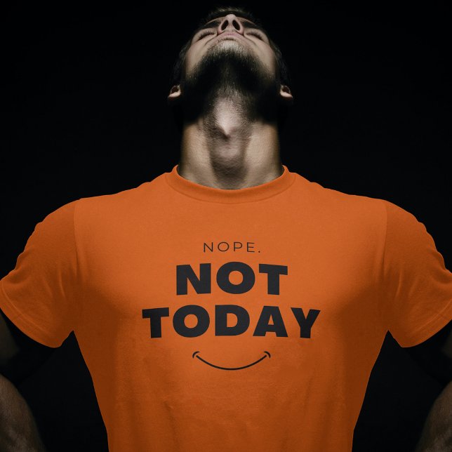Nope Not Today Black Minimalist Quote T-Shirt (Creator Uploaded)