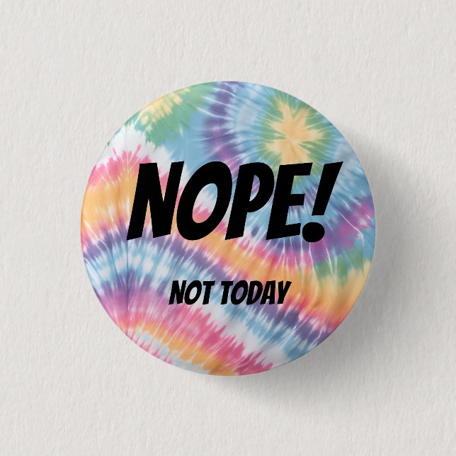 Nope! Not today! Button (Front)