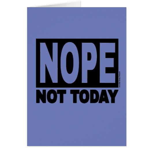 NOPE Not Today Cards (Front)