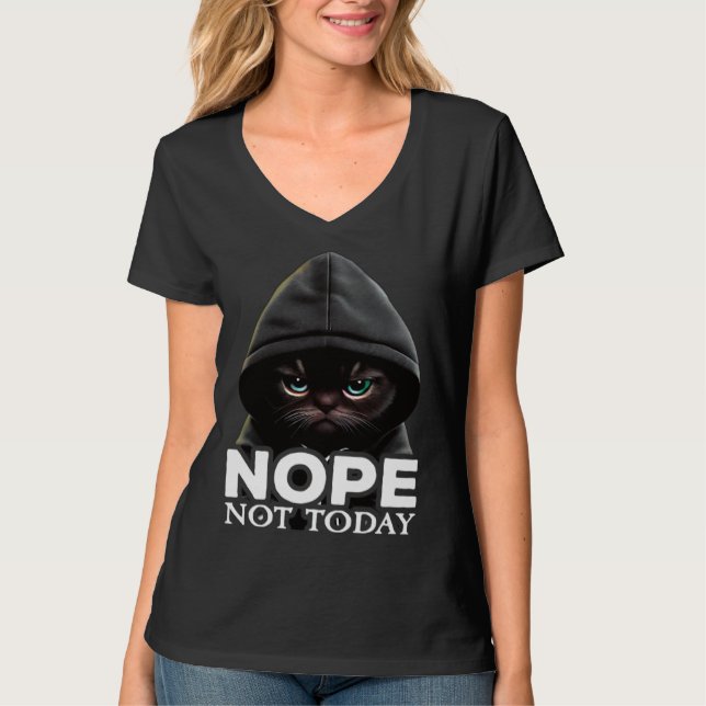 Nope Not Today Cat I Lazy Cat Nope T-Shirt (Front)