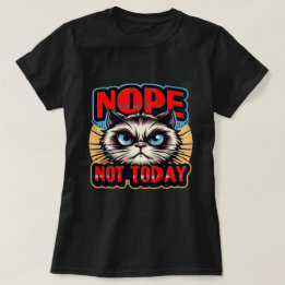 "Nope Not Today Cat" Women's Tee