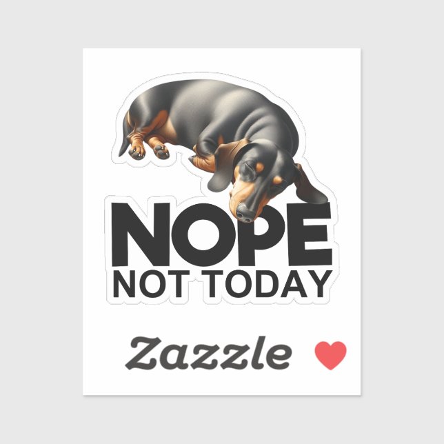 Nope Not Today Dachshund Sticker (Sheet)