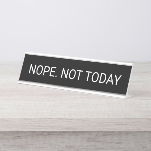 Nope Not Today Desk Name Plate