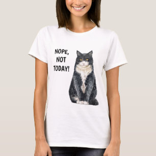 Nope Not Today Funny Cat Grouchy Grumpy T-Shirt