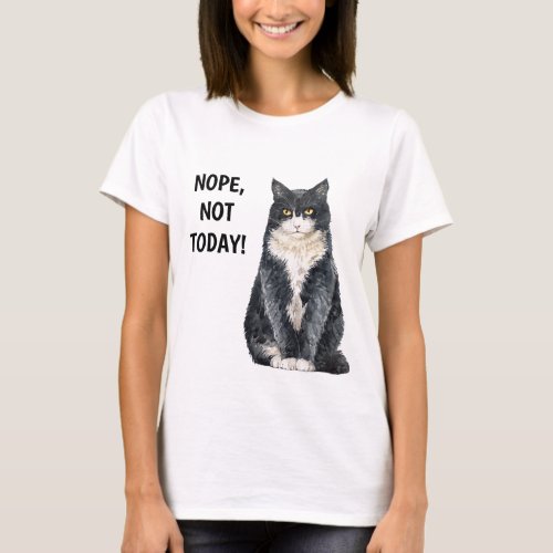 Nope Not Today Funny Cat Grouchy Grumpy T_Shirt