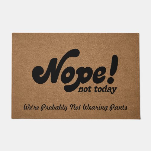 Nope not today funny Family  Doormat