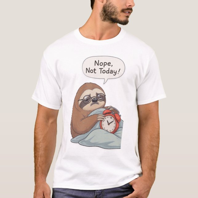 “Nope, Not Today” Funny Sloth T-Shirt – Lazy Vibes (Front)