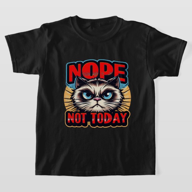 Nope. Not Today" Kids Funny T-Shirt (Laydown)