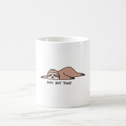 Nope Not today lazy sloth Coffee Mug