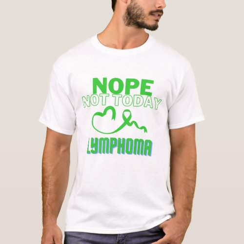 NOPENOT TODAY LYMPHOMA UNISEX T_Shirt