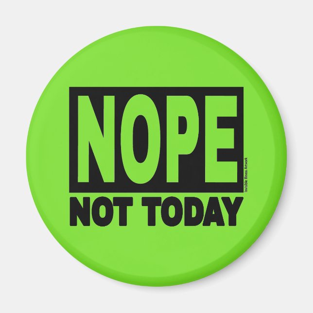 NOPE Not Today Magnet (Front)