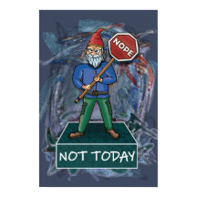 Nope Not Today meme Featuring Grumpy Gnome poster