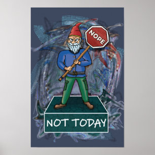 Nope Not Today meme Featuring Grumpy Gnome poster