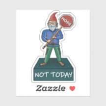 Nope not today meme featuring Grumpy Gnome sticker