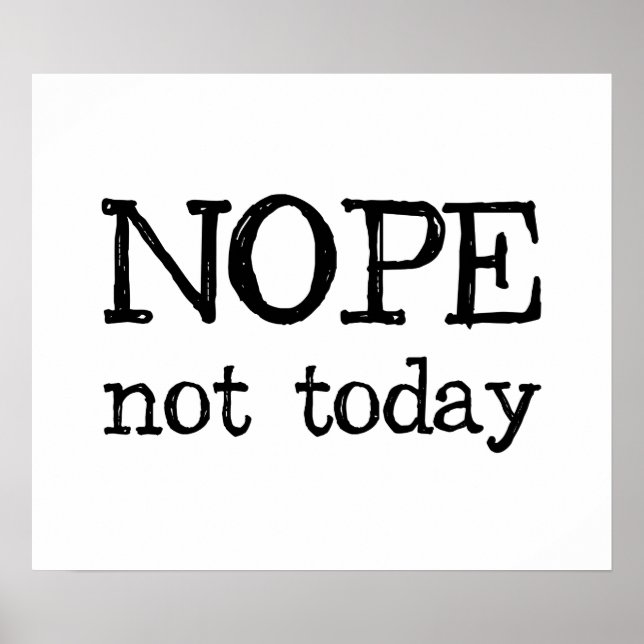 Nope Not Today Poster (Front)