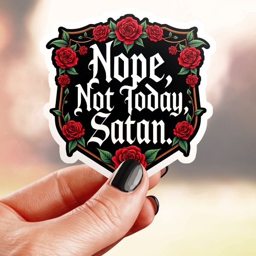 Custom Vinyl Stickers 18 Nope Not Today Satan Sticker