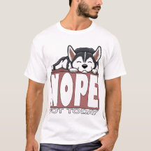 Nope Not Today Sleeping Siberian Husky Dog