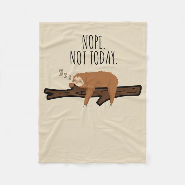 Nope. Not Today! Sleeping Sloth On A Branch Fleece Blanket (Front)
