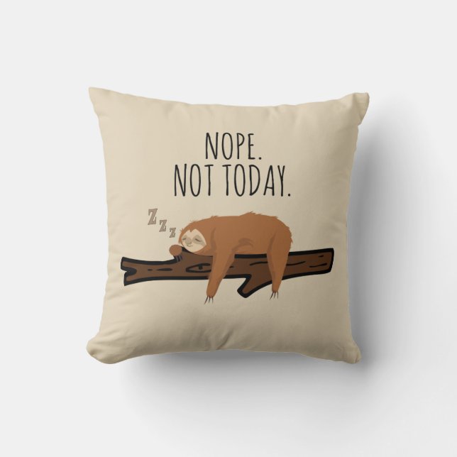 Nope. Not Today! Sleeping Sloth On A Branch Throw Pillow (Front)