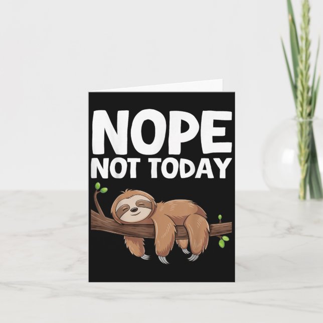 Nope Not Today Sloth  Card (Front)