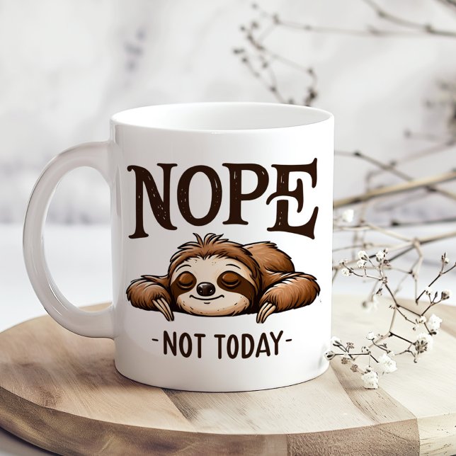 Nope Not Today Sloth Funny Coffee Mug ("Nope, Not today" Cute Funny Sleeping Sloth Coffee Mug on a sunny boho wooden kitchen table.)