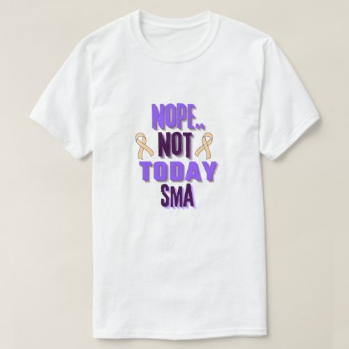 NopeNot Today SMA Unisex T_Shirt