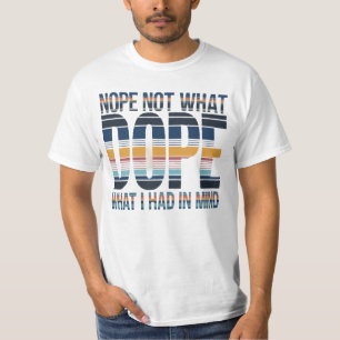 Nope, Not What I Had in Mind - DOPE Striped Letter T-Shirt