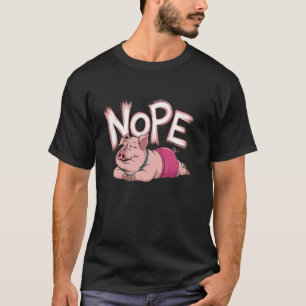 Nope Pig Owner Agriculture Poultry Farm Animal Swi T-Shirt