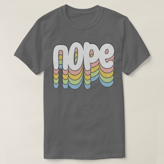 NOPE Retro Faded Style Typography Design T-Shirt (Design Front)
