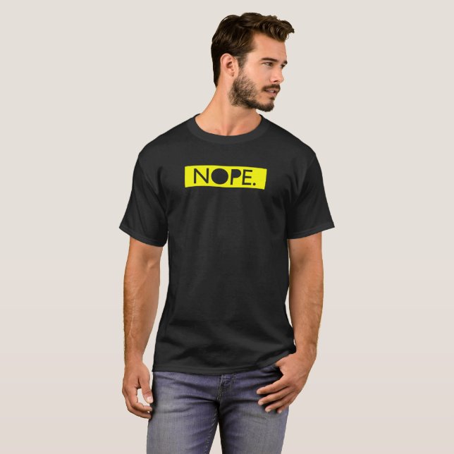 Nope. Sarcastic statement T-Shirt (Front Full)