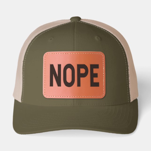 Nope - Snarky Sarcastic Bad Mood Humor Leather Patch Hat (Front)