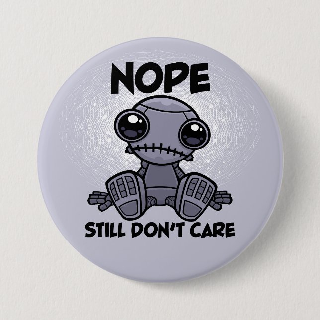 Nope Still Don't Care Cute Indifferent Robot Button (Front)