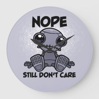 Nope Still Don't Care Cute Indifferent Robot Large Clock