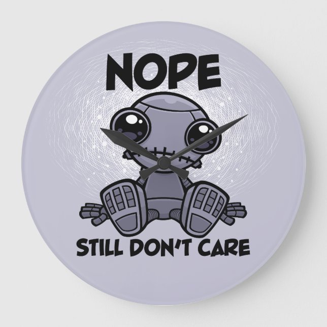 Nope Still Don't Care Cute Indifferent Robot Large Clock (Front)