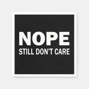 Nope Still Don't Care Paper Napkins