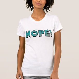 NOPE! t-shirt