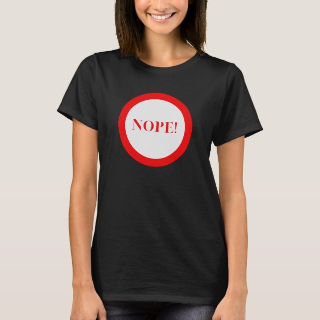 Nope! T-Shirt (Front)