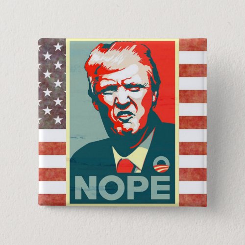 Nope to Donald Trump as President Button