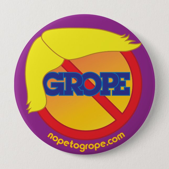NOPE to GROPE Orange Menace 4" Round Button (Front)