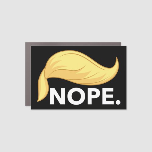 Nope Trump _ No Trump _ Ant_Trump Bumper Car Magnet