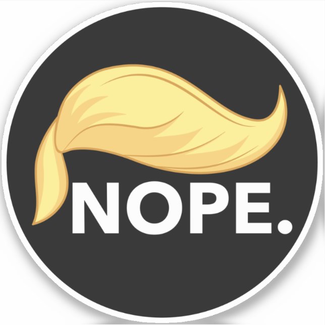 Nope Trump - No Trump - Ant-Trump Democratic Round Sticker (Front)