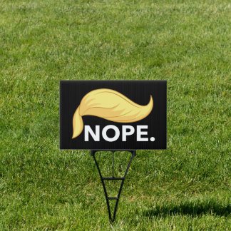 Nope Trump - No Trump - Ant-Trump Democratic Sign