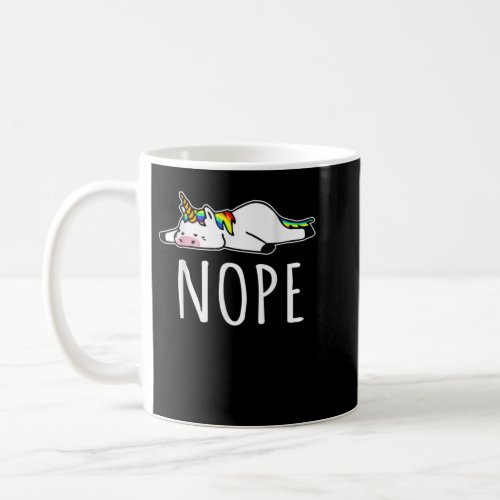 Nope Unicorn Nah Not Gonna Do It Funny Lazy 938 Coffee Mug